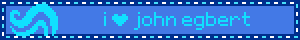 [Homestuck Breath symbol. "I love john egbert"]