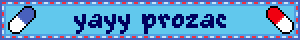 ["yayy prozac" with animated pills]